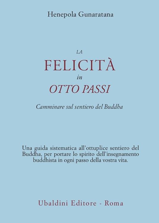 La felicità in otto passi. Camminare sul sentiero del Buddha - Henepola Gunaratana - copertina