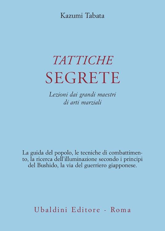 Tattiche segrete. Lezioni dai grandi maestri di arti marziali - Kazumi Tabata - copertina