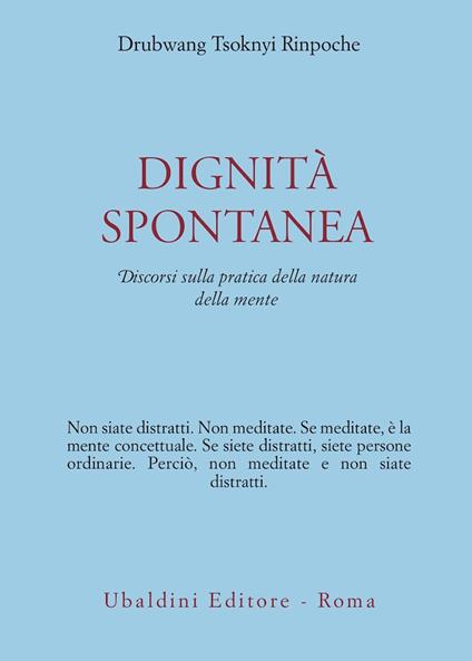 Dignità spontanea. Discorsi sulla pratica della natura della mente - Drubwang (Rinpoche) Tsoknyi - copertina