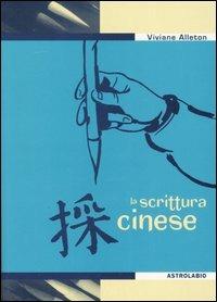 La scrittura cinese - Viviane Alleton - copertina