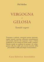 Vergogna e gelosia. Tumulti segreti