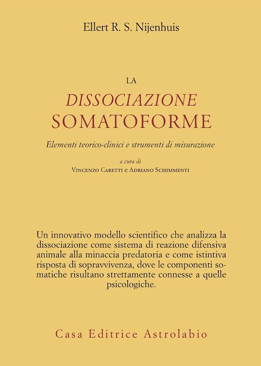 La dissociazione somatoforme. Elementi teorico-clinici e strumenti di misurazione - Ellert R. S. Nijenhuis - copertina
