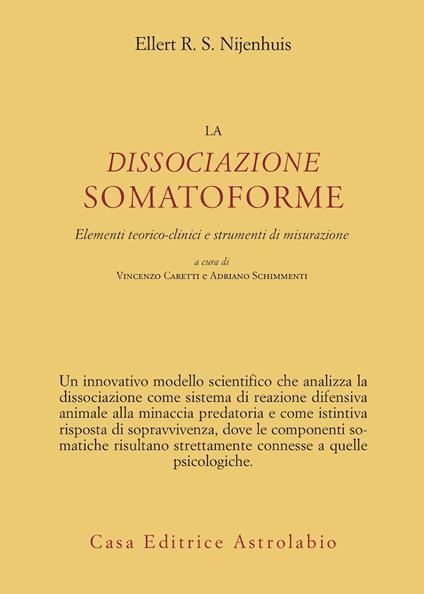 La dissociazione somatoforme. Elementi teorico-clinici e strumenti di misurazione - Ellert R. S. Nijenhuis - copertina