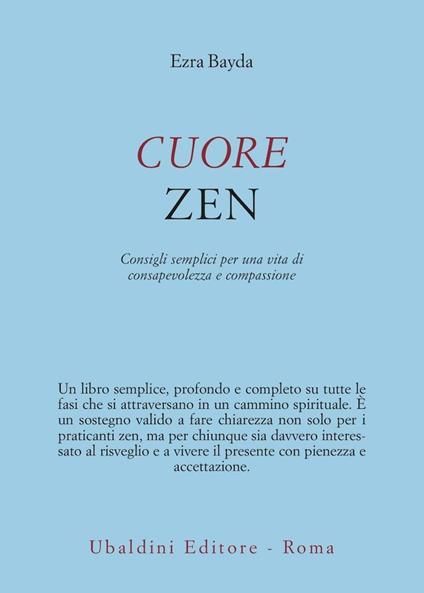 Cuore zen. Consigli semplici per una vita di consapevolezza e compassione - Ezra Bayda - copertina