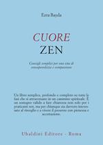 Cuore zen. Consigli semplici per una vita di consapevolezza e compassione