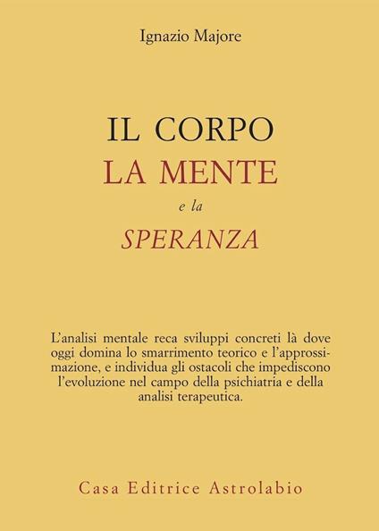 Il corpo, la mente e la speranza - Ignazio Majore - copertina