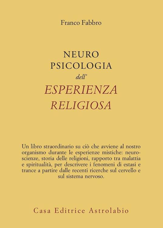 Neuropsicologia dell'esperienza religiosa - Franco Fabbro - copertina