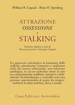 Attrazione, ossessione e stalking