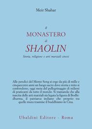 Il monastero di Shaolin. Storia, religione e arti marziali cinesi