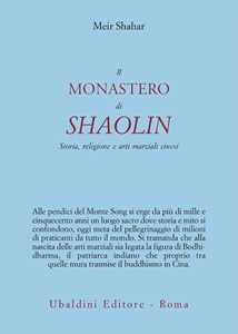 Il monastero di Shaolin. Storia, religione e arti marziali cinesi