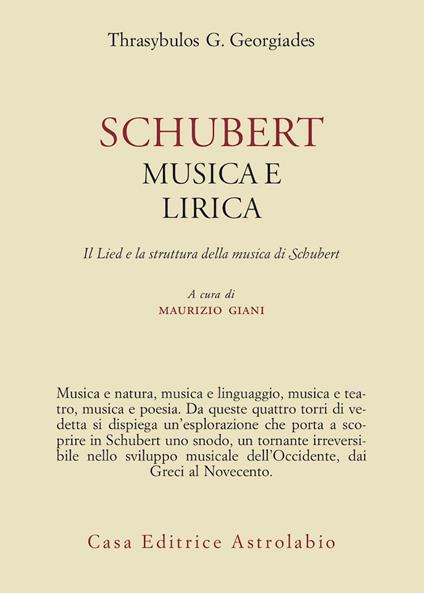 Schubert. Musica e lirica. Il Lied e la struttura della musica di Schubert - Thrasybulos G. Georgiades - copertina