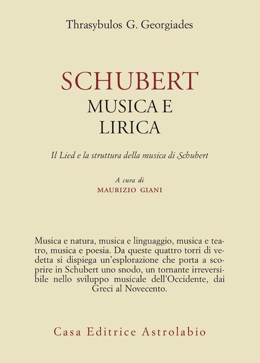 Schubert. Musica e lirica. Il Lied e la struttura della musica di Schubert - Thrasybulos G. Georgiades - copertina