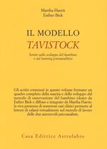 Il modello Tavistock. Scritti sullo sviluppo del bambino e sul training psicoanalitico
