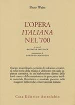 L' opera italiana nel '700