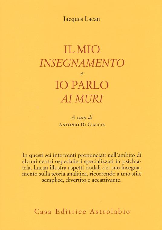 Il mio insegnamento e Io parlo ai muri - Jacques Lacan - copertina