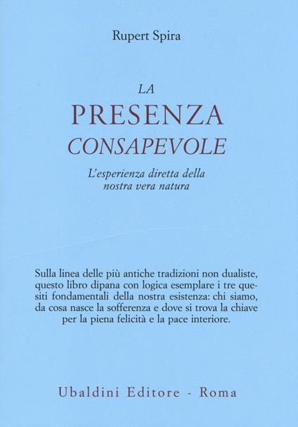 La presenza consapevole. L'esperienza diretta della nostra vera natura - Rupert Spira - copertina