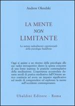 La mente non limitante. La natura radicalmente esperienzale della psicologia buddhista