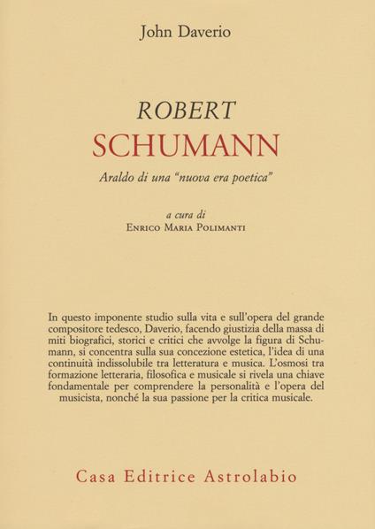 Robert Schumann. Araldo di una «nuova era poetica» - John Daverio - copertina