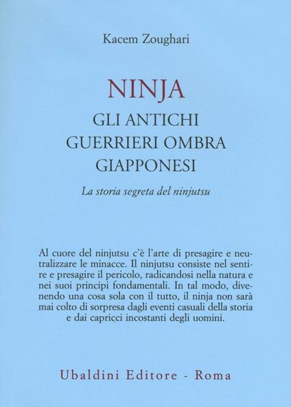 Ninjia. Gli antichi guerrieri ombra giapponesi. La storia segreta del ninjutsu - Kacem Zoughari - copertina