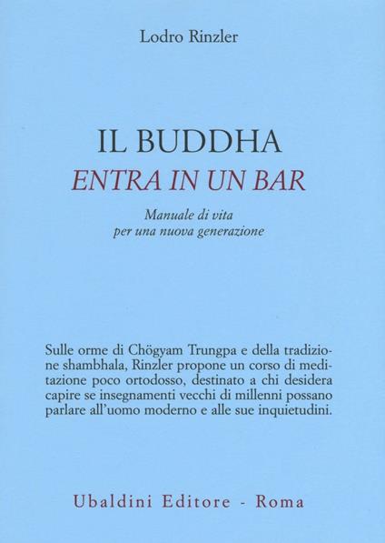 Il Buddha entra in un bar. Manuale di vita per una nuova generazione - Lodro Rinzler - copertina