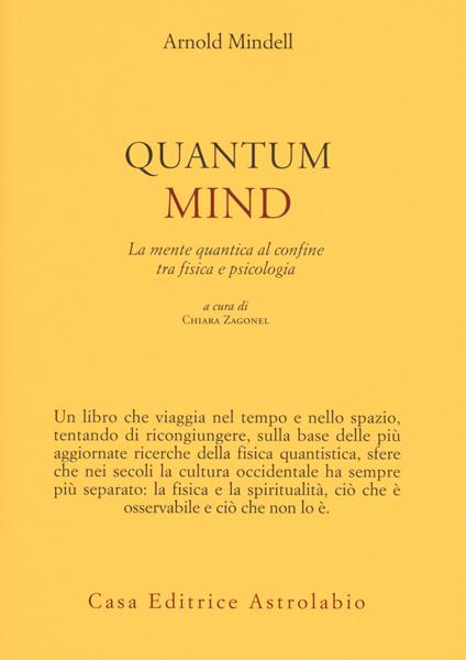 Quantum mind. La mente quantica al confine tra fisica e psicologia - Arnold Mindell - copertina