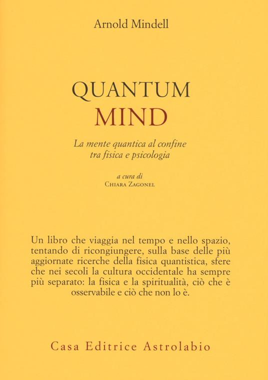 Quantum mind. La mente quantica al confine tra fisica e psicologia - Arnold Mindell - copertina