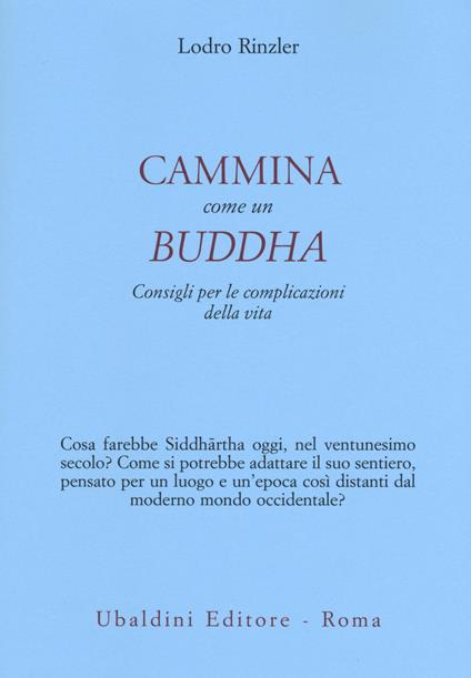 Cammina come un Buddha. Consigli per le complicazioni della vita - Lodro Rinzler - copertina