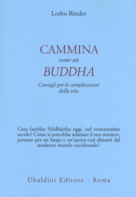 Cammina come un Buddha. Consigli per le complicazioni della vita - Lodro Rinzler - copertina