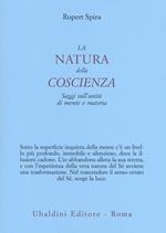 La natura della coscienza. Saggi sull'unità di mente e materia