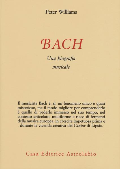 Bach. Una biografia musicale - T. A. Williams - copertina
