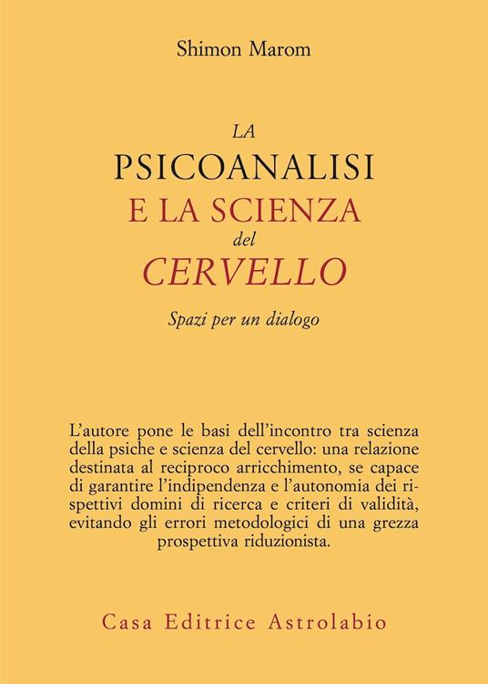 La psicoanalisi e la scienza del cervello. Spazi per un dialogo - Shimon Marom - copertina