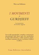 I movimenti di Gurdjieff. La trasmissione di un’antica saggezza