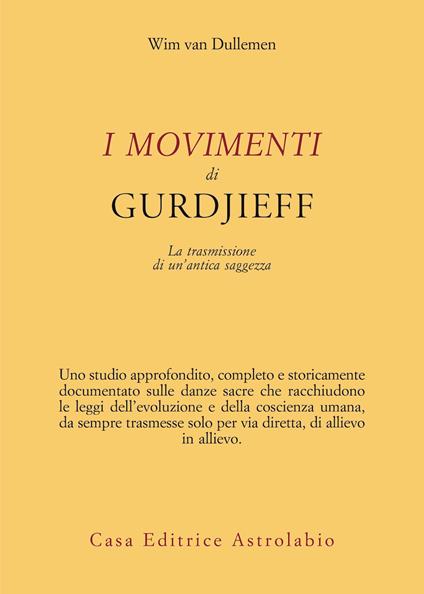 I movimenti di Gurdjieff. La trasmissione di un’antica saggezza - Wim van Dullemen - copertina