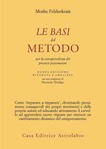 Le basi del metodo per la consapevolezza dei processi psicomotori. Nuova ediz.