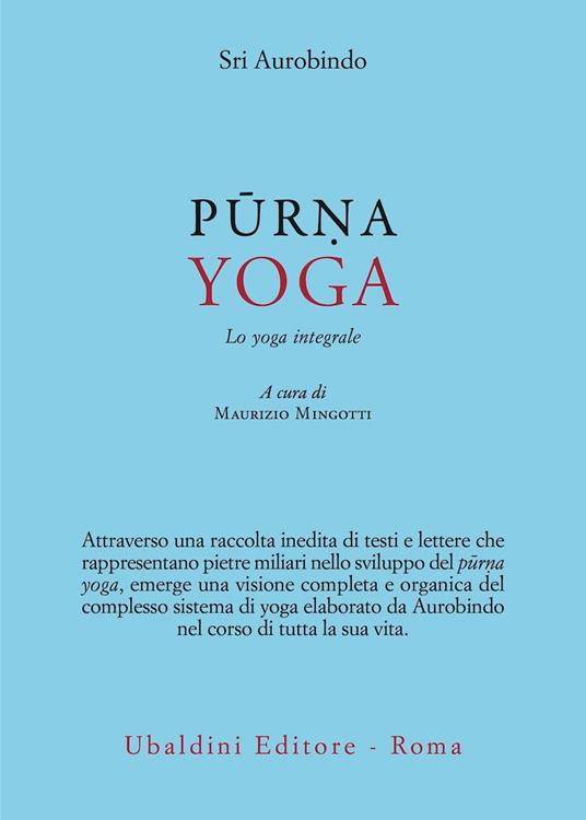 Purna yoga. Lo yoga integrale - Aurobindo (sri) - copertina