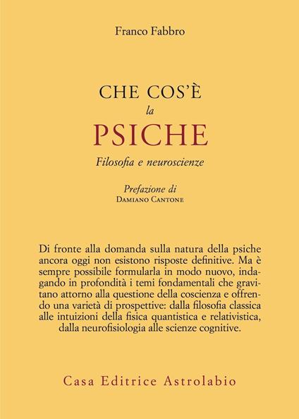 Che cos'è la psiche. Filosofia e neuroscienze - Franco Fabbro - copertina