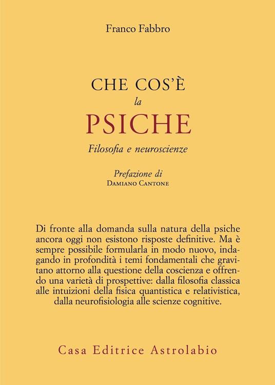 Che cos'è la psiche. Filosofia e neuroscienze - Franco Fabbro - copertina