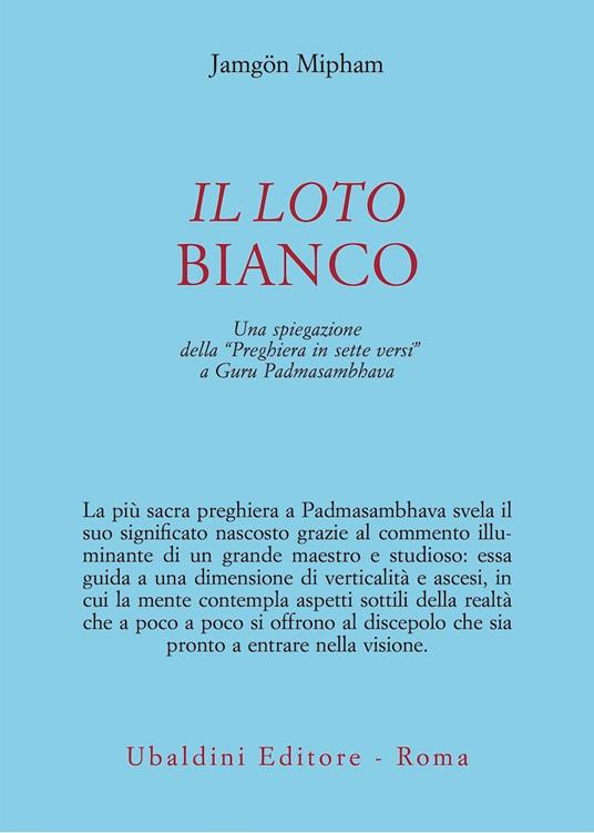 Il loto bianco. Una spiegazione della «Preghiera in sette versi» a Guru Padmasambhava - Jamgön Mipham - copertina