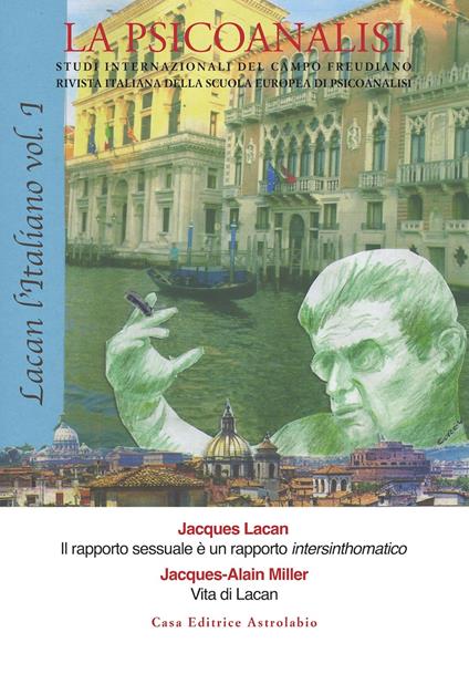 La psicoanalisi. Studi italiani internazionali del campo freudiano. Rivista italiana della scuola europea di psicoanalisi. Vol. 69: Lacan l'italiano - copertina