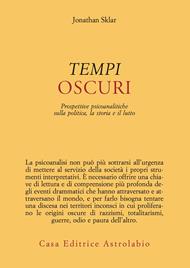 Tempi oscuri. Prospettive psicoanalitiche sulla politica, la storia e il lutto