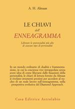 Le chiavi dell'enneagramma. Liberare le potenzialità più alte di ciascun tipo di personalità