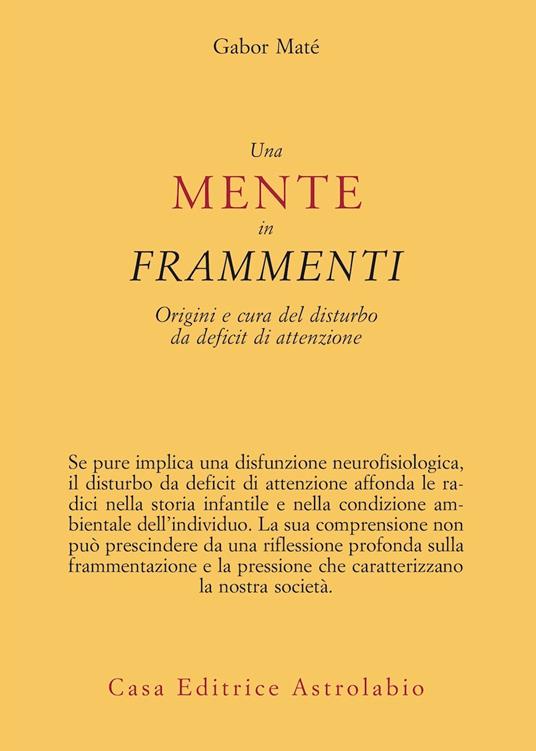Una mente in frammenti. Origini e cura del disturbo da deficit di attenzione - Gabor Maté - copertina