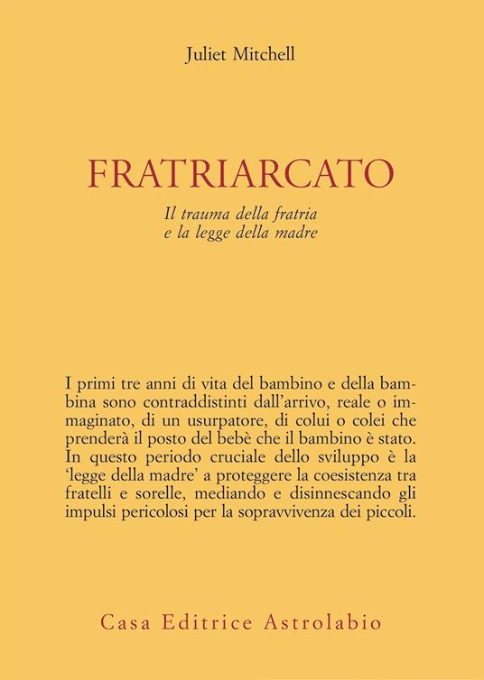 Fratriarcato. Il trauma della fratria e la legge della madre - Juliet Mitchell - copertina