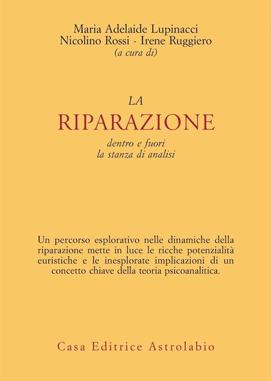 La riparazione dentro e fuori la stanza di analisi - Maria Adelaide Lupinacci,Nicolino Rossi,Irene Ruggiero - copertina