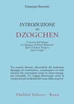 Introduzione allo Dzogchen. L'essenza dell'atiyoga nel lignaggio di Patrul Rinpoche, Jigme Gyalwai Nyugu e Jigme Lingpa