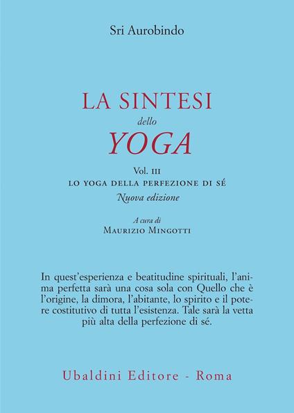 La sintesi dello yoga. Vol. 3: Lo yoga della perfezione di sé - Aurobindo (sri) - copertina