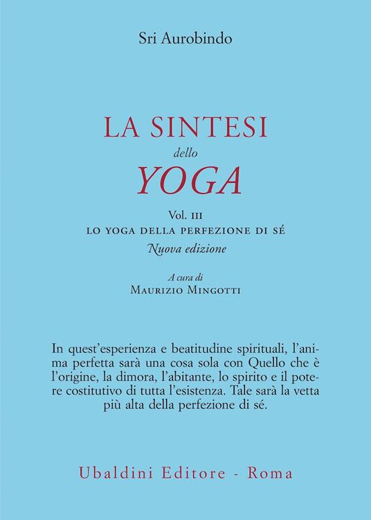 La sintesi dello yoga. Vol. 3: Lo yoga della perfezione di sé - Aurobindo (sri) - copertina