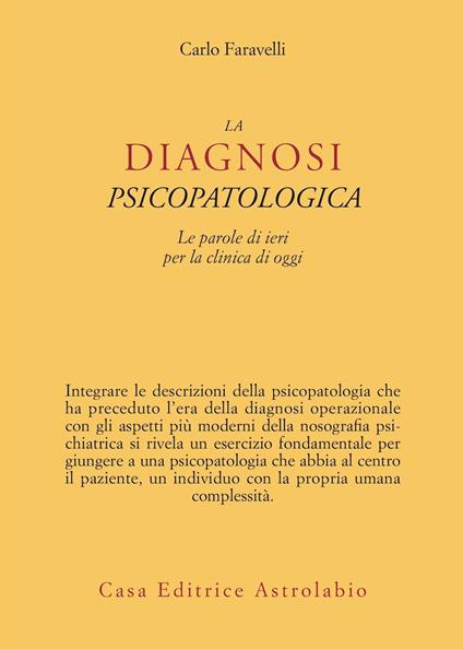 La diagnosi psicopatologica. Le parole di ieri per la clinica di oggi - Carlo Faravelli - copertina