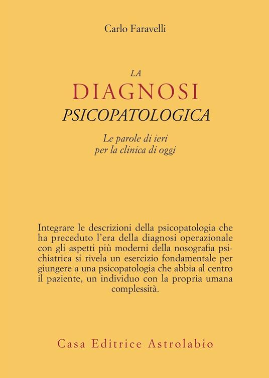 La diagnosi psicopatologica. Le parole di ieri per la clinica di oggi - Carlo Faravelli - copertina