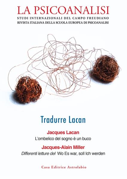 La psicoanalisi. Studi italiani internazionali del campo freudiano. Rivista italiana della scuola europea di psicoanalisi. Vol. 75: Tradurre Lacan - copertina